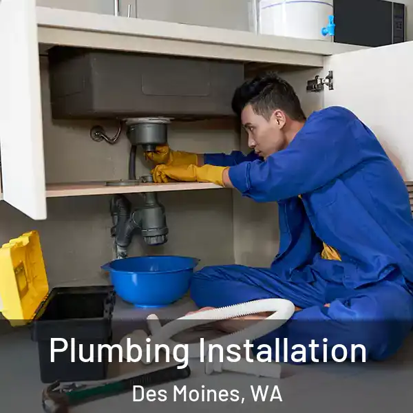  Plumbing Installation Des Moines, WA