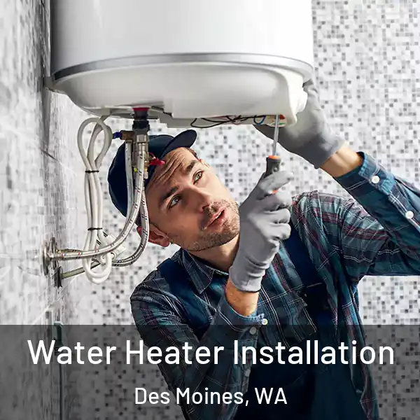  Water Heater Installation Des Moines, WA